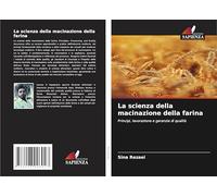 La scienza della macinazione della farina: Principi, lavorazione e garanzia di qualità