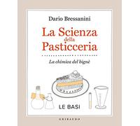 La scienza della pasticceria. La chimica del bignè. Le basi