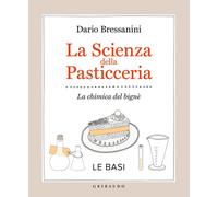 La scienza della pasticceria. La chimica del bignè. Le basi - 201