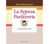 La scienza della pasticceria. La chimica del bignè. Le basi. Ediz. speciale