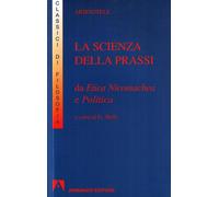 La scienza della prassi. Da Etica nicomachea e Politica