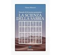 La scienza della sabbia: Manuale di divinazione geomantica: 1