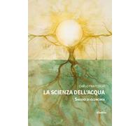 La scienza dell'acqua. Saggio di economia