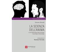 La scienza dell'anima. La crisi epistemologica della psicoterapia tra psicologia e fenomenologia