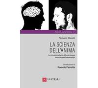 La scienza dell'anima. La crisi epistemologica della psicoterapia tra psicologia e fenomenologia