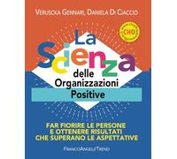 La scienza delle organizzazioni positive. Far fiorire le persone e ottenere risultati che superano le aspettative. Con Contenuto digitale per accesso online