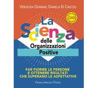 La scienza delle organizzazioni positive. Far fiorire le persone e ottenere risultati che superano le aspettative. Con Contenuto digitale per accesso online