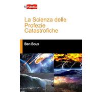 La scienza delle profezie catastrofiche