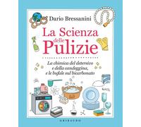 La scienza delle pulizie. La chimica del detersivo e della candeggina, e le bufa