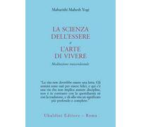 La scienza dell'essere e l'arte di vivere. Meditazione trascendentale