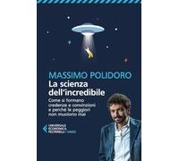 La scienza dell'incredibile