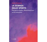La scienza dello spirito. Parapsicologia, illuminazione ed evoluzione [Paperback