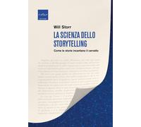 La scienza dello storytelling. Come le storie incantano il cervello [Paperback]