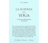 La scienza dello yoga. Commento agli yogasutra di Patanjali