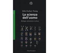 La scienza dell'uomo. Biologia, evoluzione e cultura