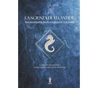 La Scienza di Atlantide tramandata dagli Eleusini "I I Madre"