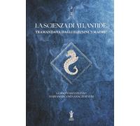 La Scienza di Atlantide tramandata dagli Eleusini "I I Madre" [Paperback] [May 0