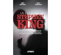 Libri Hafdahl Meg / Florence Kelly - La Scienza Di Stephen King. Quali Verita Si