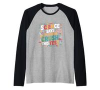 La Scienza Dice Che distruggerò Questa Giornata di Test per Insegnanti Maglia con Maniche Raglan