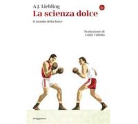 La scienza dolce. Il mondo della boxe