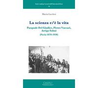 La scienza e/è la vita. Pasquale Del Giudice, Pietro Vaccari, Arrigo Solmi (Pavia 1878-1930)