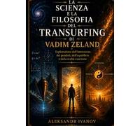 La scienza e la filosofia del transurfing di Vadim Zeland