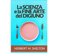 La Scienza e la fine Arte del Digiuno