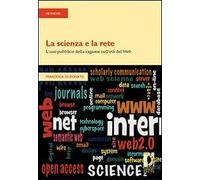La scienza e la rete. L'uso pubblico della ragione nell'età del web