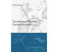 La scienza e l'Europa. Il primo Novecento