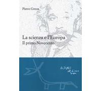La scienza e l'Europa. Il primo Novecento