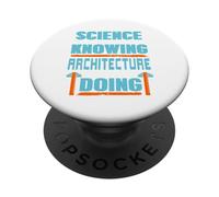 La scienza è sapere che l'architettura è fare presente PopSockets PopGrip Adesivo