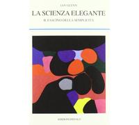 La scienza elegante. Il fascino della semplicità