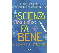 La scienza fa bene (se conosci le istruzioni)