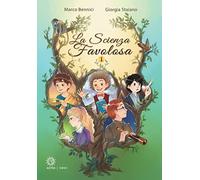 La scienza favolosa. Ediz. illustrata. Vol. 1