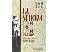 La scienza giorno per giorno (1861-2015)