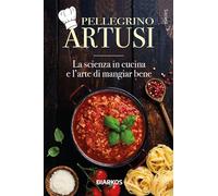 La scienza in cucina e l'arte di mangiar bene