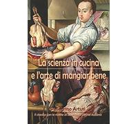 La scienza in cucina e l'arte di mangiar bene