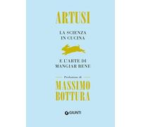 LA SCIENZA IN CUCINA E L'ARTE DI MANGIAR BENE - ARTUSI PELLEGRINO - Giunti