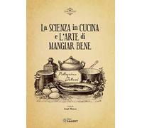 La scienza in cucina e l'arte di mangiar bene - [Sandit]