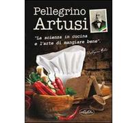 La scienza in cucina e l'arte di mangiar bene