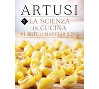 LA SCIENZA IN CUCINA E L'ARTE DI MANGIAR BENE - ARTUSI PELLEGRINO - Idea Libri