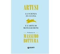 La scienza in cucina e l'arte di mangiar bene - Artusi Pellegrino