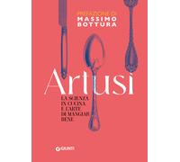 La scienza in cucina e l'arte di mangiar bene. Ediz. integrale - Artusi Pe...