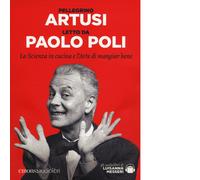 La scienza in cucina e l'arte di mangiar bene letto da Paolo Po... (Audio cd)