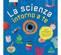 La scienza intorno a te