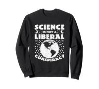 La Scienza Non è Una cospirazione liberale - Politica scientifica Divertente Felpa