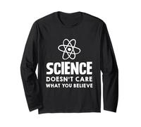 La Scienza Non Si preoccupa di ciò Che credi Maglia a Manica