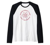 La Scienza Non Si preoccupa di ciò in Cui credi Maglia con Maniche Raglan