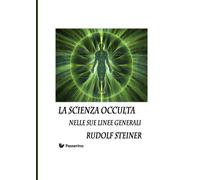 La scienza occulta nelle sue linee generali - 2025 - StreetLib