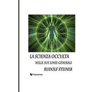 La scienza occulta nelle sue linee generali. Nuova ediz.
